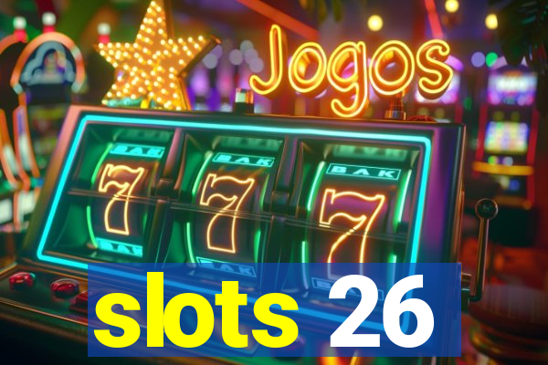 slots 26